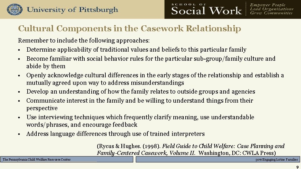 Cultural Components in the Casework Relationship Remember to include the following approaches: • Determine