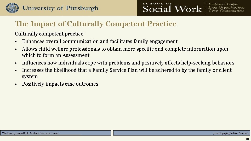 The Impact of Culturally Competent Practice Culturally competent practice: • Enhances overall communication and