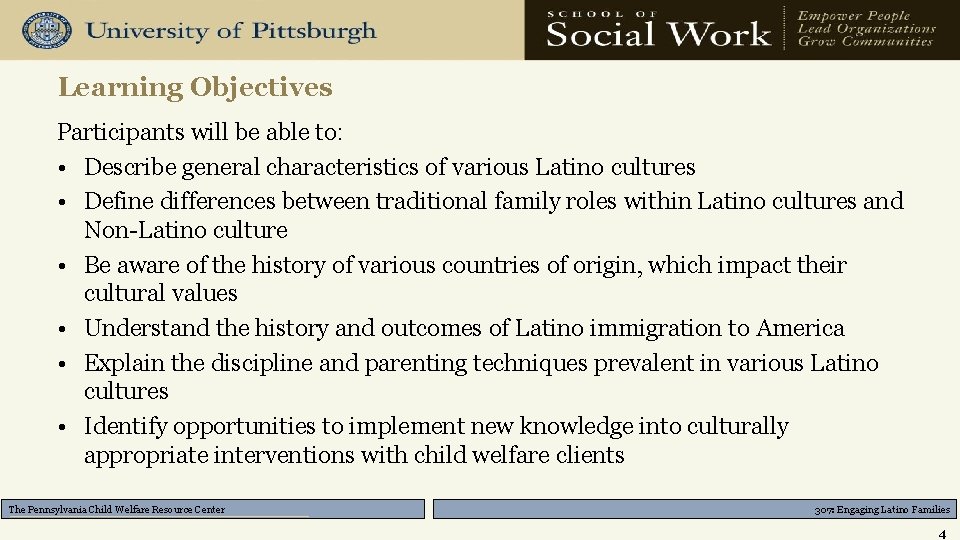 Learning Objectives Participants will be able to: • Describe general characteristics of various Latino