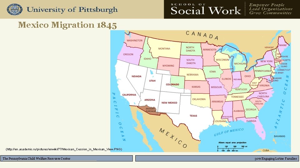 Mexico Migration 1845 (http: //en. academic. ru/pictures/enwiki/77/Mexican_Cession_in_Mexican_View. PNG) The Pennsylvania Child Welfare Resource Center