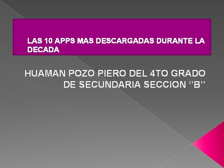 LAS 10 APPS MAS DESCARGADAS DURANTE LA DECADA HUAMAN POZO PIERO DEL 4 TO