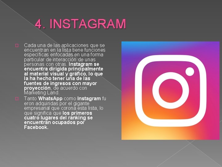  4. INSTAGRAM � � Cada una de las aplicaciones que se encuentran en