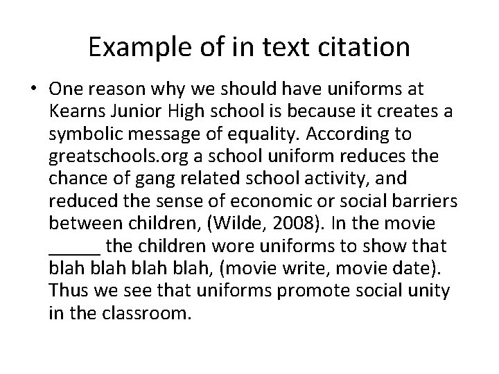 Example of in text citation • One reason why we should have uniforms at