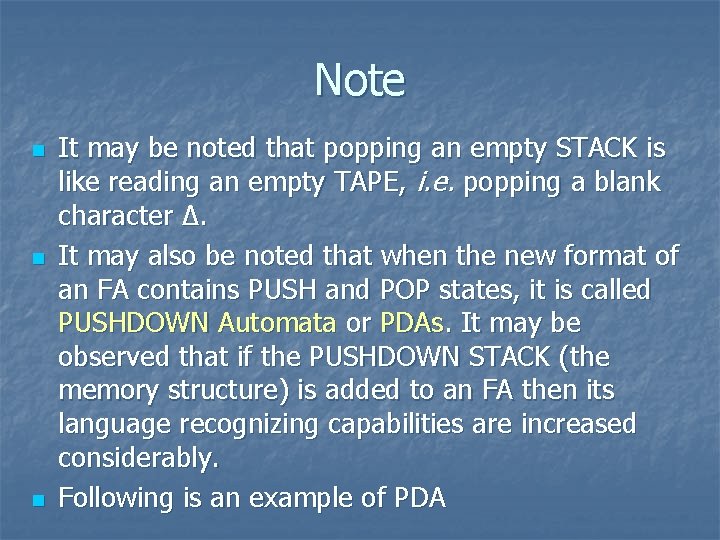 Note n n n It may be noted that popping an empty STACK is
