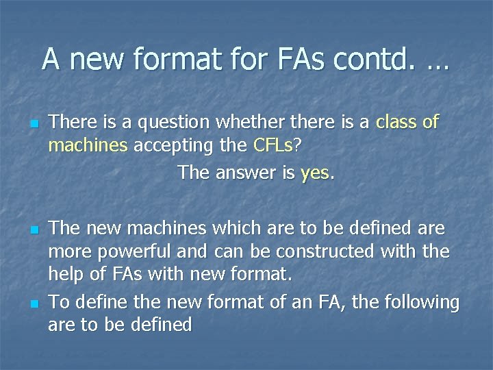 A new format for FAs contd. … n n n There is a question
