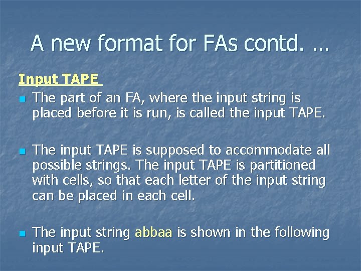 A new format for FAs contd. … Input TAPE n The part of an
