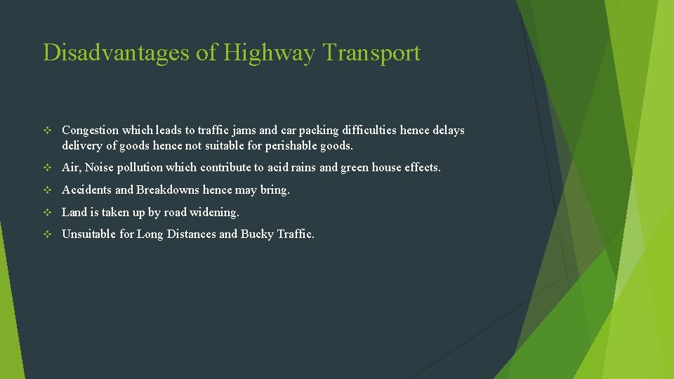 Disadvantages of Highway Transport v Congestion which leads to traffic jams and car packing