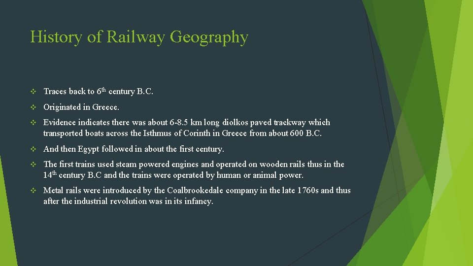 History of Railway Geography v Traces back to 6 th century B. C. v
