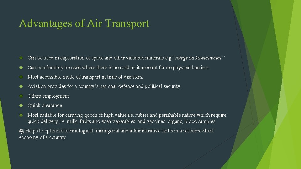 Advantages of Air Transport v Can be used in exploration of space and other