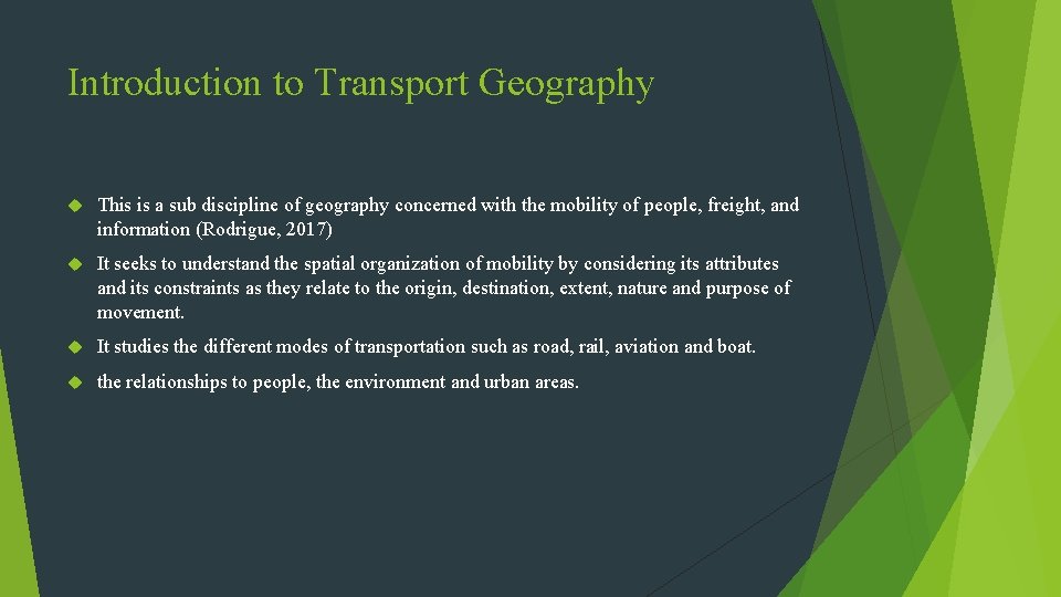 Introduction to Transport Geography This is a sub discipline of geography concerned with the