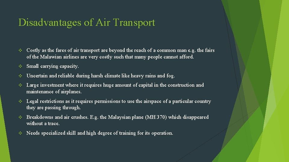 Disadvantages of Air Transport v Costly as the fares of air transport are beyond