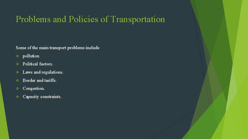 Problems and Policies of Transportation Some of the main transport problems include v pollution