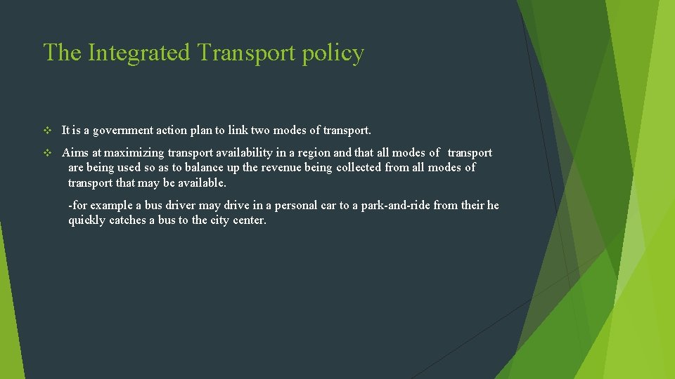 The Integrated Transport policy v It is a government action plan to link two