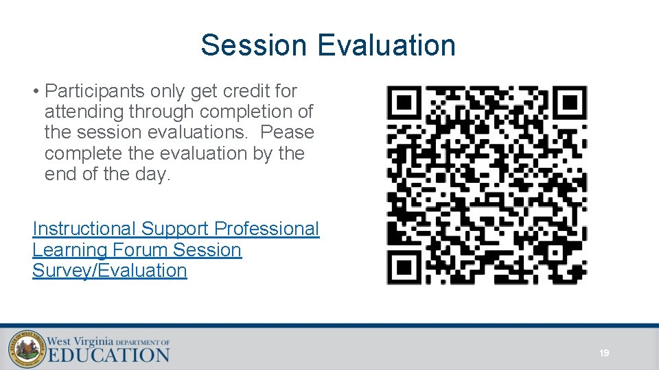 Session Evaluation • Participants only get credit for attending through completion of the session