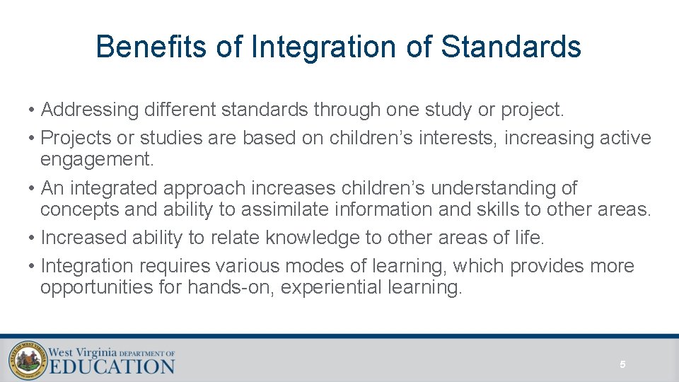 Benefits of Integration of Standards • Addressing different standards through one study or project.