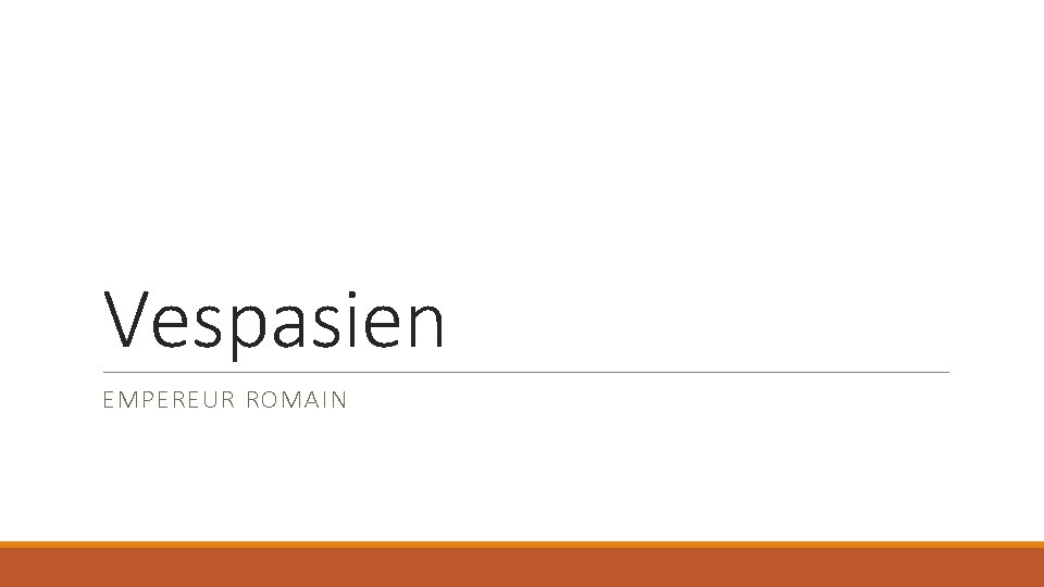 Vespasien EMPEREUR ROMAIN 