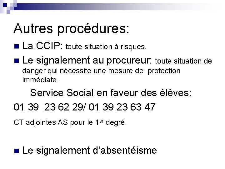 Autres procédures: La CCIP: toute situation à risques. n Le signalement au procureur: toute Autres procédures: La CCIP: toute situation à risques. n Le signalement au procureur: toute