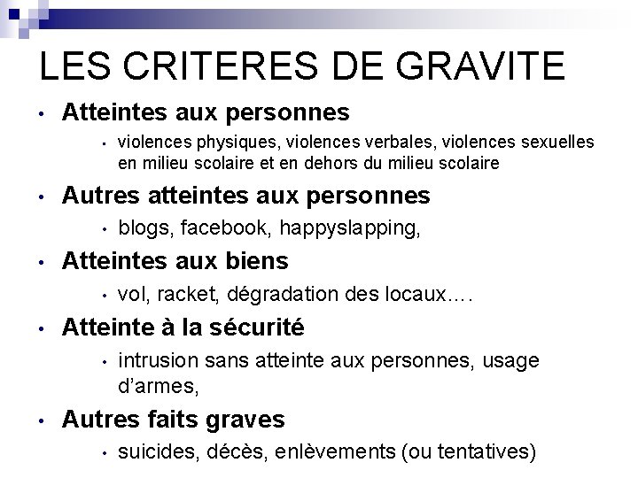 LES CRITERES DE GRAVITE • Atteintes aux personnes • • Autres atteintes aux personnes