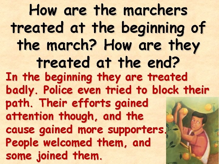 How are the marchers treated at the beginning of the march? How are they