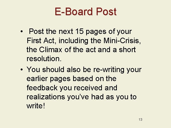 E-Board Post • Post the next 15 pages of your First Act, including the
