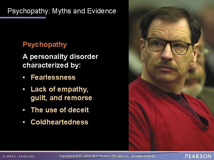 Psychopathy: Myths and Evidence Psychopathy A personality disorder characterized by: • Fearlessness • Lack