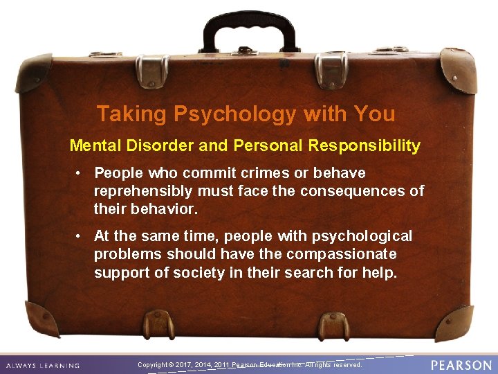 Taking Psychology with You Mental Disorder and Personal Responsibility • People who commit crimes