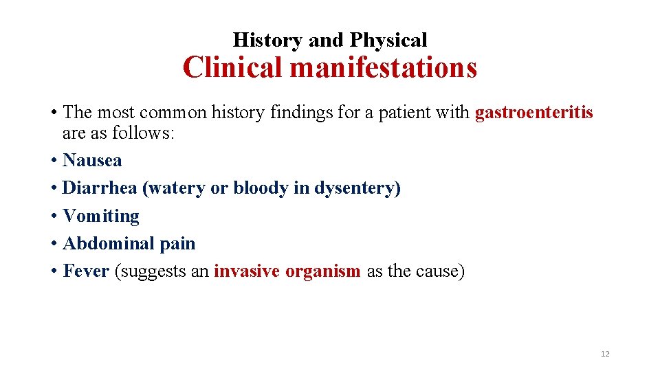 History and Physical Clinical manifestations • The most common history findings for a patient