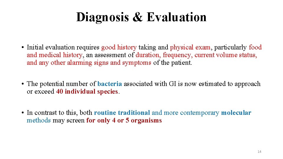 Diagnosis & Evaluation • Initial evaluation requires good history taking and physical exam, particularly