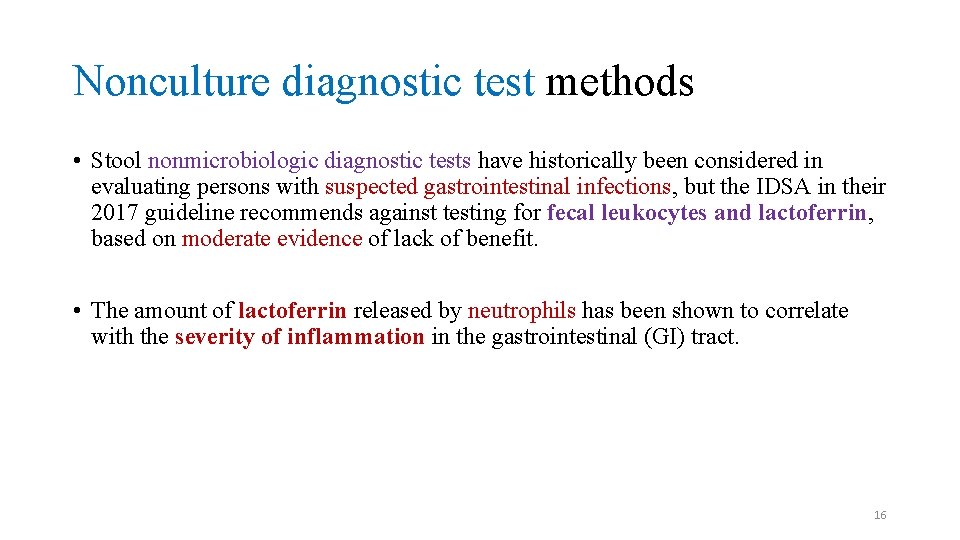 Nonculture diagnostic test methods • Stool nonmicrobiologic diagnostic tests have historically been considered in