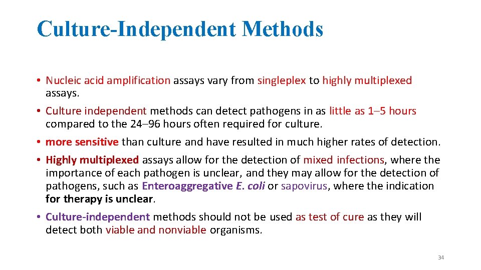 Culture-Independent Methods • Nucleic acid amplification assays vary from singleplex to highly multiplexed assays.