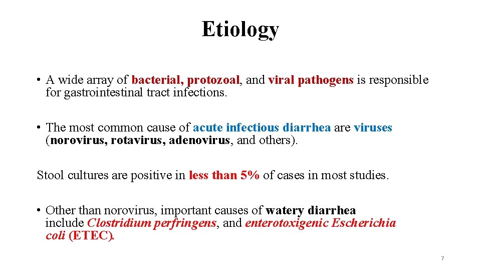 Etiology • A wide array of bacterial, protozoal, and viral pathogens is responsible for