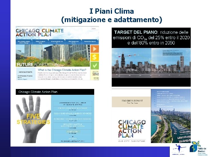 I Piani Clima (mitigazione e adattamento) I Piani Clima (mitigazione e adattamento)