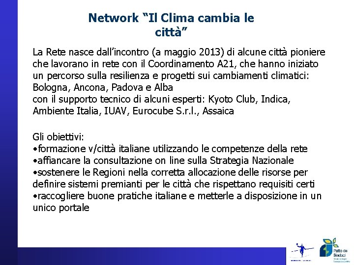 Network “Il Clima cambia le città” La Rete nasce dall’incontro (a maggio 2013) di