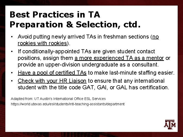 Best Practices in TA Preparation & Selection, ctd. • Avoid putting newly arrived TAs