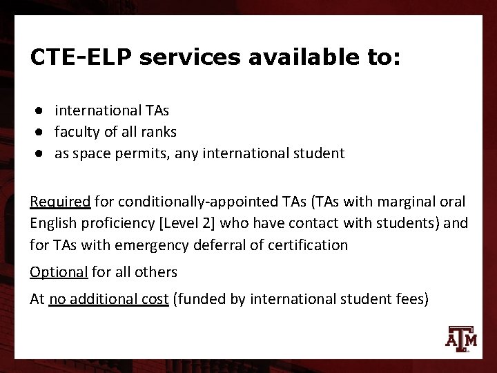 CTE-ELP services available to: ● international TAs ● faculty of all ranks ● as