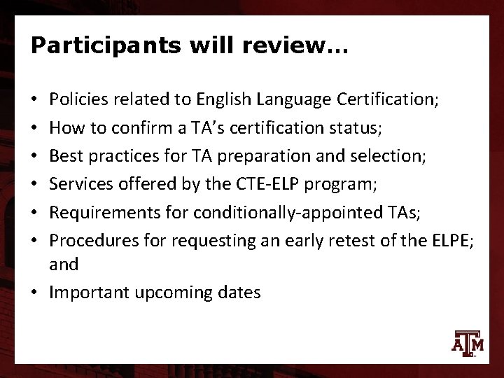 Participants will review… Policies related to English Language Certification; How to confirm a TA’s