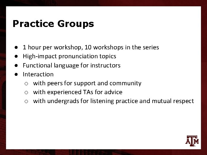Practice Groups ● ● 1 hour per workshop, 10 workshops in the series High-impact