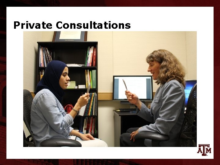 Private Consultations 25 Together we TEACH, Together we LEARN, Together we LEAD 