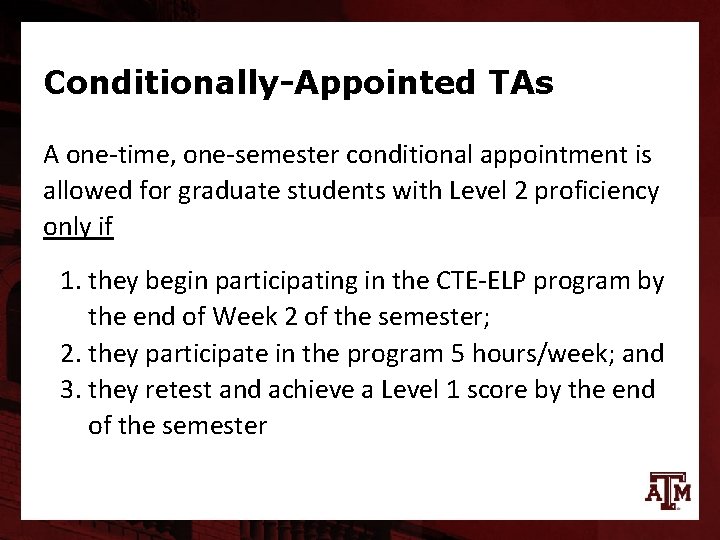 Conditionally-Appointed TAs A one-time, one-semester conditional appointment is allowed for graduate students with Level