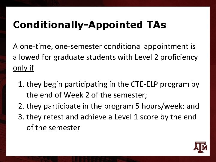 Conditionally-Appointed TAs A one-time, one-semester conditional appointment is allowed for graduate students with Level