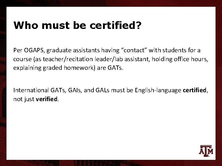 Who must be certified? Per OGAPS, graduate assistants having “contact” with students for a