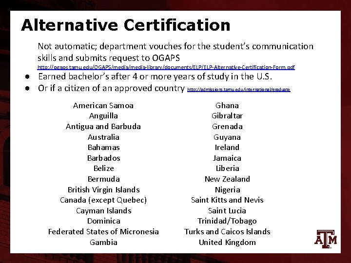 Alternative Certification Not automatic; department vouches for the student’s communication skills and submits request
