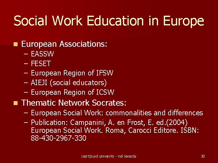 Social Work Education in European Associations: – – – n EASSW FESET European Region