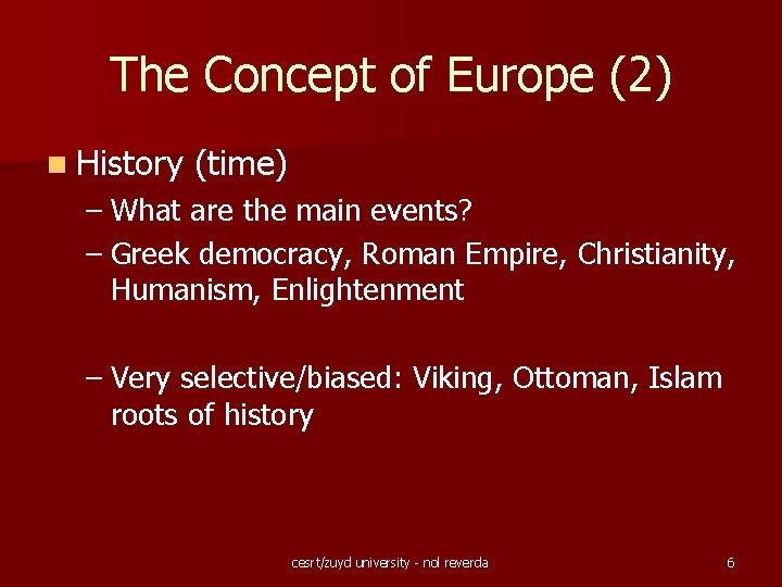 The Concept of Europe (2) n History (time) – What are the main events?