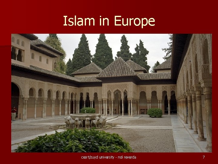 Islam in Europe cesrt/zuyd university - nol reverda 7 