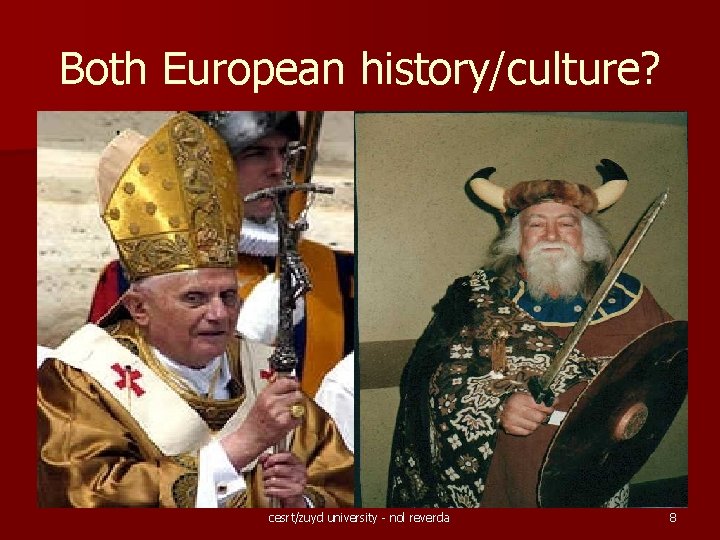 Both European history/culture? cesrt/zuyd university - nol reverda 8 