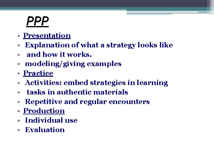 PPP • • • Presentation Explanation of what a strategy looks like and how