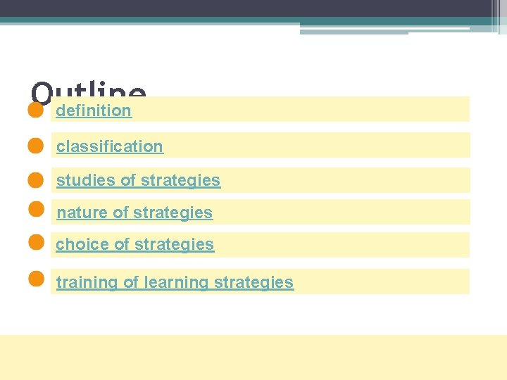 Outline definition classification studies of strategies nature of strategies choice of strategies training of