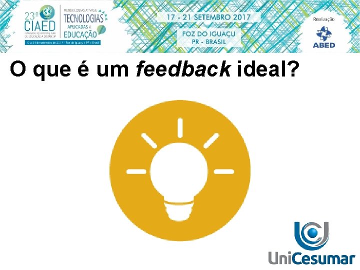 O que é um feedback ideal? 