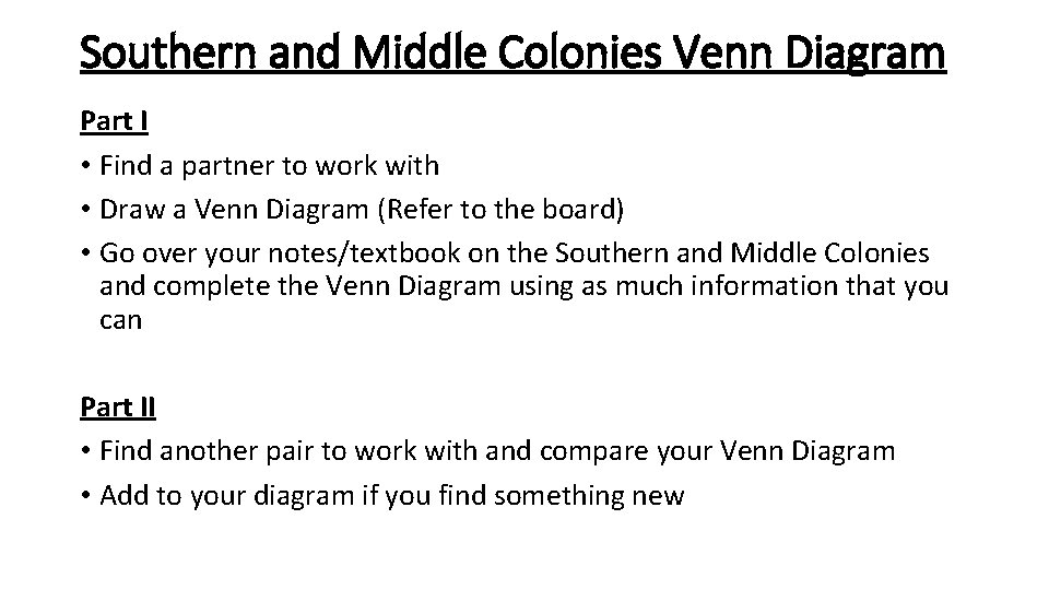 Southern and Middle Colonies Venn Diagram Part I • Find a partner to work